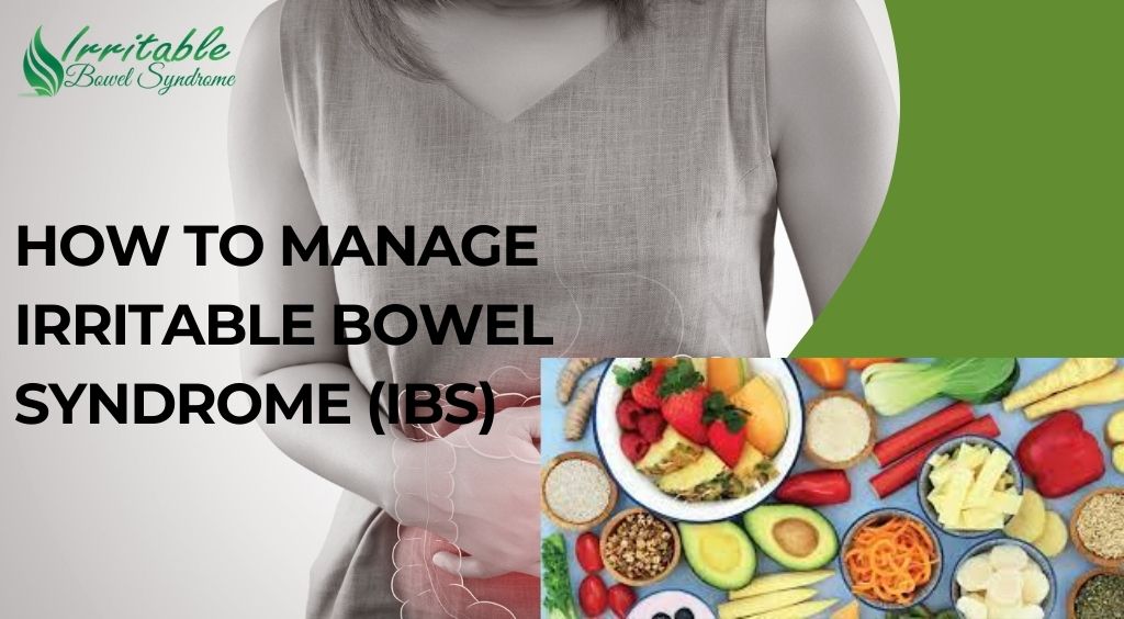 How to Manage Irritable Bowel Syndrome (IBS)?