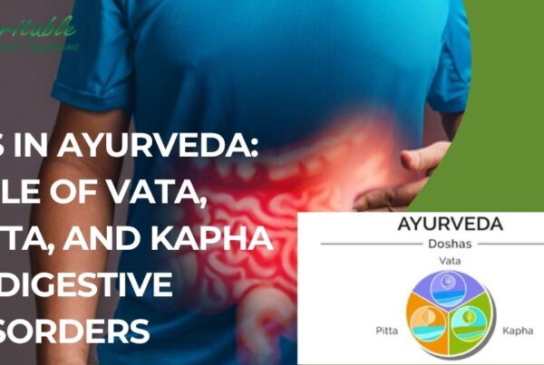 IBS in Ayurveda: Role of Vata, Pitta, and Kapha in Digestive Disorders