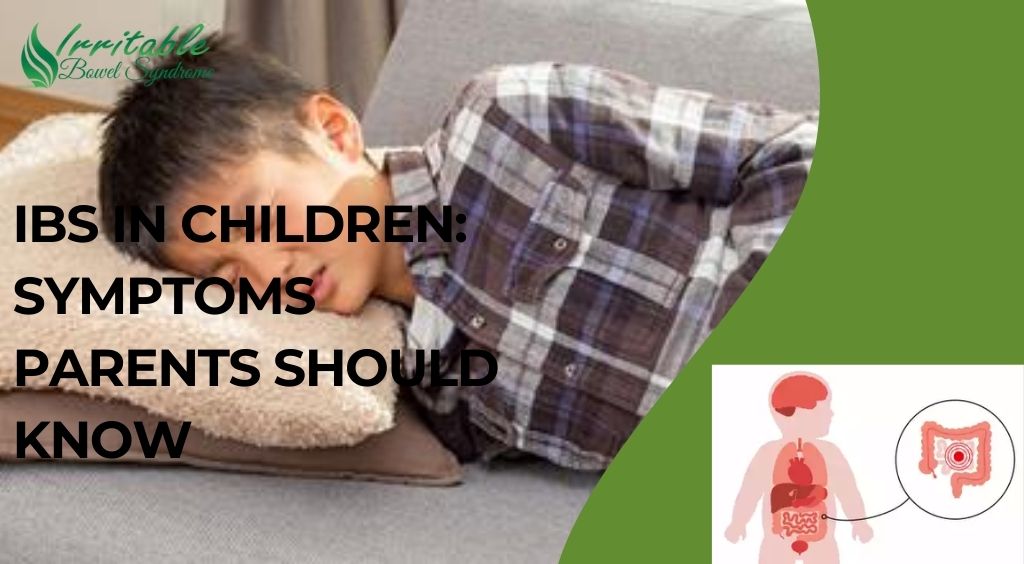 IBS in Children: Symptoms Parents Should Know