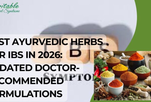 Best Ayurvedic Herbs for IBS in 2026: Updated Doctor-Recommended Formulations