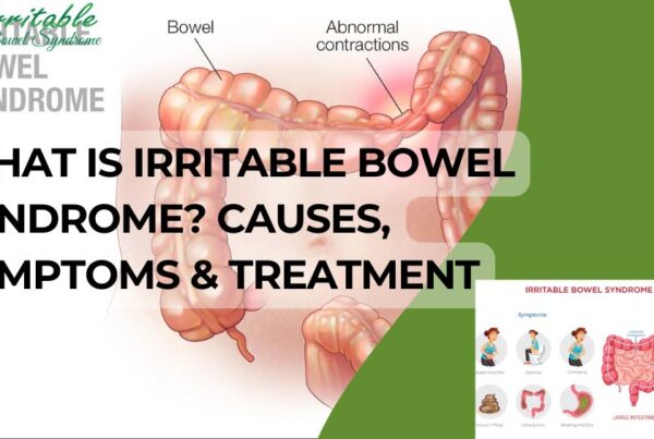 What is Irritable Bowel Syndrome? Causes, Symptoms & Treatment